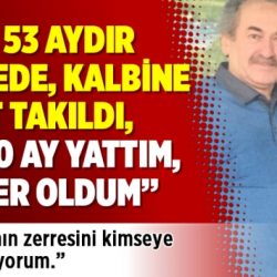 “Eşim 53 aydır hücrede, kalbine stent takıldı, ben 30 ay yattım, kanser oldum”