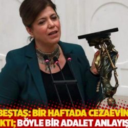 HDP'li Beştaş: Bir haftada cezaevinden iki cenaze çıktı; böyle bir adalet anlayışı olamaz