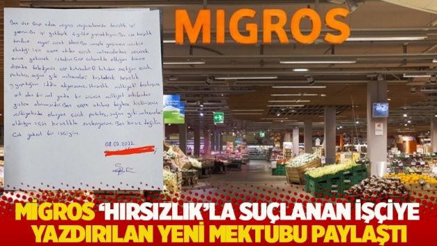 Migros ‘hırsızlık'la suçlanan işçiye yazdırılan yeni mektubu paylaştı: İşçi yönlendirildi
