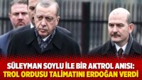 Süleyman Soylu ile bir aktrol anısı: Trol ordusu talimatını Erdoğan verdi