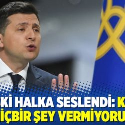 Zelenski halka seslendi: Kimseye hiçbir şey vermiyoruz