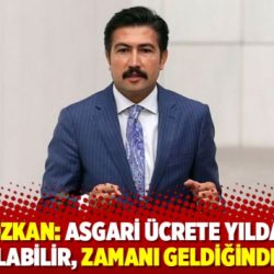 AKP'li Özkan: Asgari ücrete yılda iki kez zam yapılabilir, zamanı geldiğinde yaparız