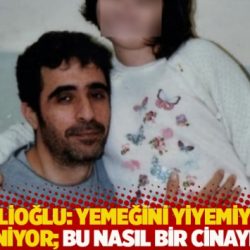 Gergerlioğlu: Yemeğini yiyemiyor, altı bezleniyor; bu nasıl bir cinayettir?