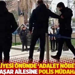 Urfa Adliyesi önünde 'adalet nöbeti' tutan Şenyaşar ailesine polis müdahalesi
